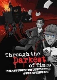 Through the Darkest of Times Through the Darkest of Times