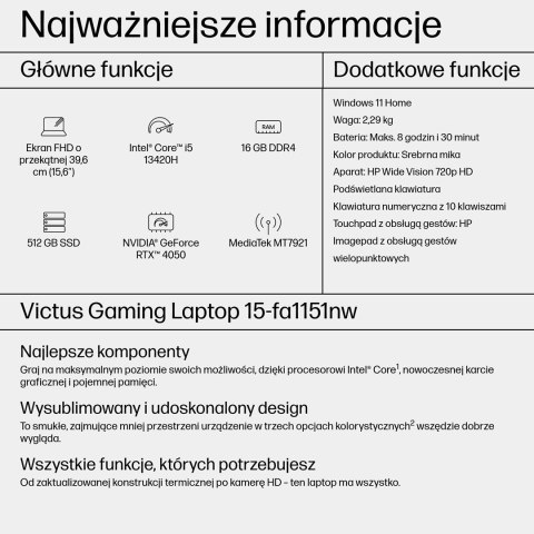 HP Victus 15-fa1151nw i5-13420H 15,6"FHD AG IPS 144Hz 16GB SSD512 RTX 4050_6GB BLKB 70Wh Win11 2Y Mica Silver HP Victus 15-fa1151nw i5-13420H 15,6"FHD AG IPS 144Hz 16GB SSD512 RTX 4050_6GB BLKB 70Wh Win11 2Y Mica Silver